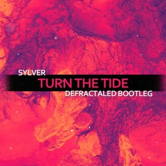 Sylver - Turn The Tide (Defractaled Hardstyle Bootleg)