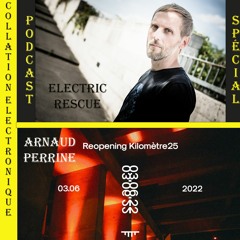 Antoine - Electric Rescue et Arnaud - Kilomètre25 / C/E Spécial Podcast 001 (Podcast Edit - Mix)