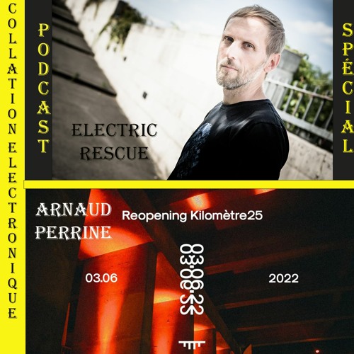 Antoine - Electric Rescue et Arnaud - Kilomètre25 / C/E Spécial Podcast 001 (Podcast Edit - Mix)
