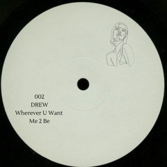 DREW - Wherever U Want Me 2 Be