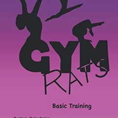 [Free] EBOOK 📒 Gym Rats: Basic Training (Gym Rats Gymnastics Book Series) by  Mary R
