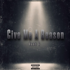 Give Me A Reason (Prod.Proddg)