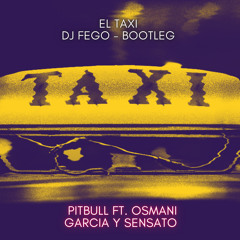 Pitbull Ft. Osmani Garcia. Sensato - El Taxi -(Sabe De Todo)- Dj Fego Bootleg(Tech House 2023)