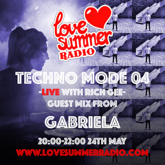 TECHNO MODE LIVE 04 GABRIELA Guest Mix with Rich Gee on Love Summer Radio