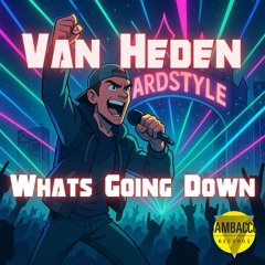 VAN HEDEN - WHATS GOING DOWN (RADIO MIX)