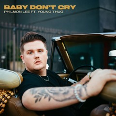 Baby Don't Cry (feat. Young Thug)