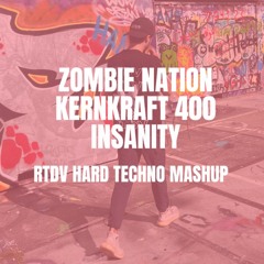 RTDV - Kernkraft 400 Insanity Hard Techno Mashup (Free Download)