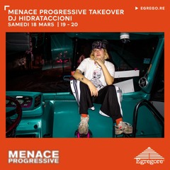 Menace Progressive Takeover - DJ Hidrataccioni (Mars 2023)