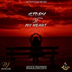 DJ DOTCOM_PRESENTS_STORY OF MY HEART_SOULS MIXTAPE_VOL.2 (DIAMOND SERIES)🎙🖤