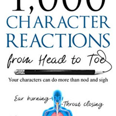 Read EPUB 📖 Character Reactions from Head to Toe (Indie Author Resources Book 1) by