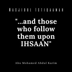 And Those Who Follow Them Upon Ihsaan - Jumu'ah Khutbah