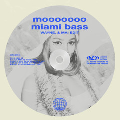 MOOO! MIAMI BASS (WAYNE. & MAI EDIT)