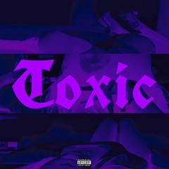 TOXIC ft. Ashton & Nate