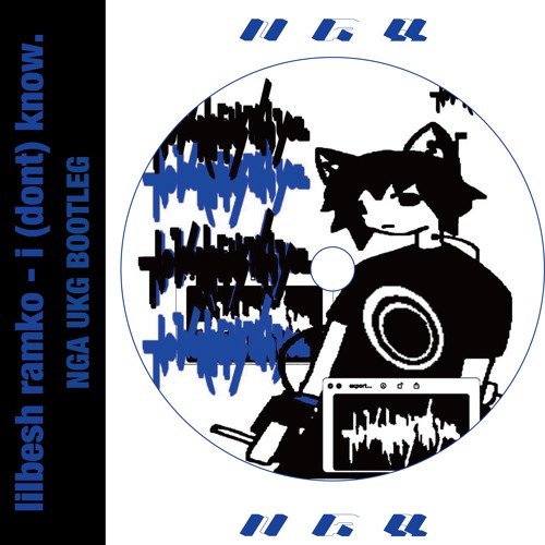 lilbesh ramko - i (dont) know. (NGA UKG Remix)