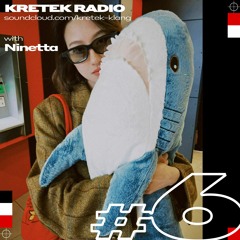 Kretek Radio #006: Ninetta