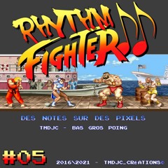 Rhythm Fighter #05 : Street Fighter II Partie II