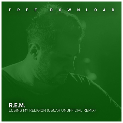 Stream FREE DOWNLOAD: R.E.M. - Losing My Religion (Oscar Unofficial Remix)  by 3rdAvenue | Listen online for free on SoundCloud