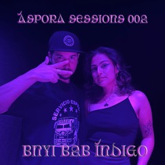 Áspora Sessions 002 w/ BNYI b2b índigo