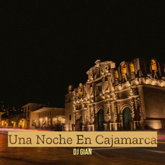 Una noche en Cajamarca