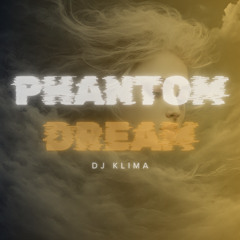 PHANTOM DREAM (URBAN KIZ/DRILL KIZ) - DJ KLIMA