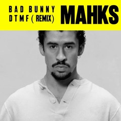Bad Bunny - DTMF (DJ Mahks LatinTech remix) FREE DOWNLOAD