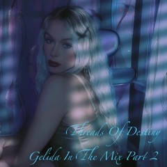 Threads Of Destiny (Gelida In The Mix Part 2)