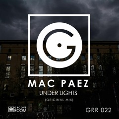 Mac Paez - Under Lights (Original mix)[Grooveroom records]