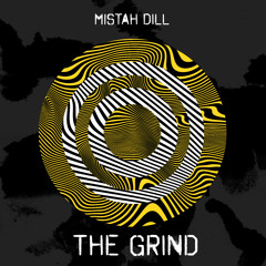 Mistah Dill- The Grind