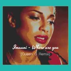 Imaani - Where Are You (Queen G remix)