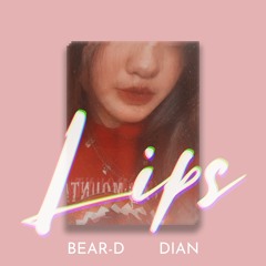 Lips - Bear-D (ft Dian)