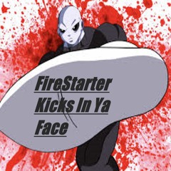 FireStarter - Kicks In Ya Face