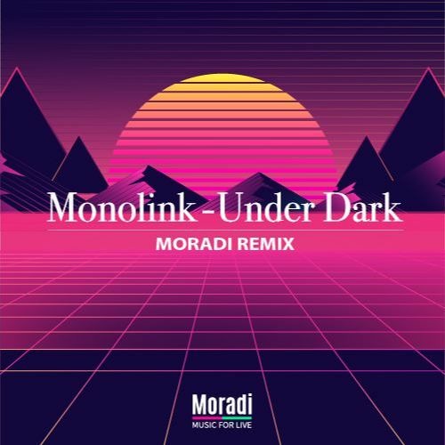 Monolink- Under Dark(Moradi Remix)