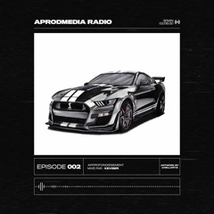 APRODMEDIA RADIO - Episode 002 (KEVBER)