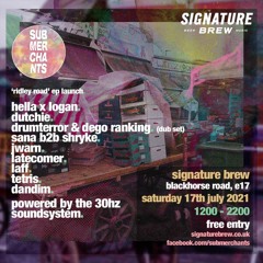 Sub Merchants presents: HELLA x LOGAN - Live from Signature Brew - 17.07.21