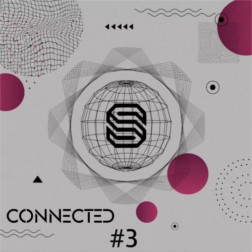 Connected episode #3 - Mixed by Säint
