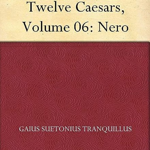 ⭐ DOWNLOAD PDF The Lives of the Twelve Caesars. Volume 06 Full Online