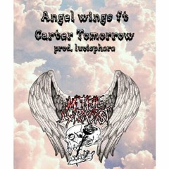 Angel Wings w/Carter Tomorrow (prod. Lucisphere)