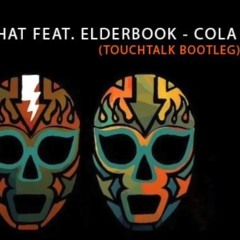 Camelphat Feat. Elderbrook - Cola (TouchTalk Bootleg)