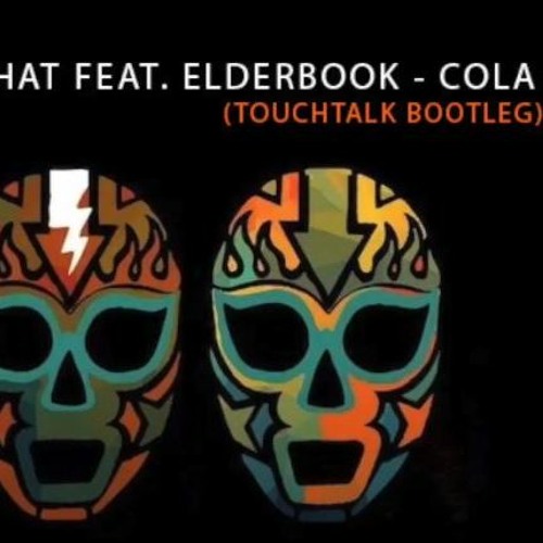 Camelphat Feat. Elderbrook - Cola (TouchTalk Bootleg)