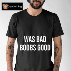 War Bad Boobs Good Shirt