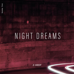 Z-DEEP - Night Dreams
