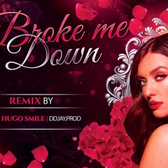 DJ HUGOSMILE BROKE ME DOWN REMIX.DDJAY.PROD(Janine)