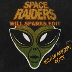 Space Rairderz (Will Sparks Edit) // ANTHONY MATHERS REMIX