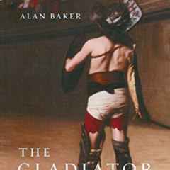 FREE KINDLE 🧡 The Gladiator: The Secret History Of Rome's Warrior Slaves by  Alan Ba