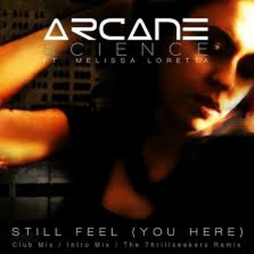 Arcane Science Feat. Melissa Loretta - Still Feel (You Here) (Intro Mix)