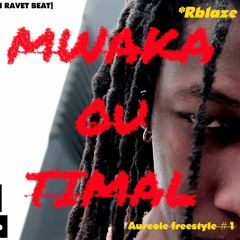 MWAKA OU TIMAL _ RBLAZE (Anti Ravet Beat)