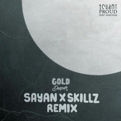 Tchami Feat Daecolm - Proud (Sayan X Skillz Remix)