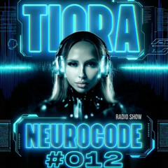#012 TIORA - NEUROCODE podcast. Daily Dose of music