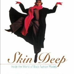 [VIEW] EPUB KINDLE PDF EBOOK Skin Deep: Inside the World of Black Fashion Models by  Barbara Summers