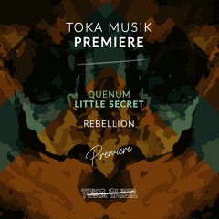PREMIERE: Quenum - Little Secret [Rebellion]